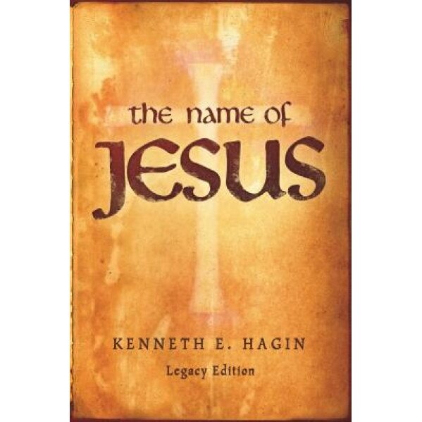The Name of Jesus, Kenneth, Jr. Hagin