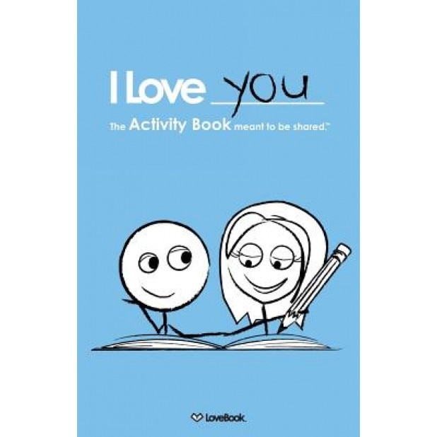 I Love You: The Activity Book Meant to Be Shared, Lovebook (Author)