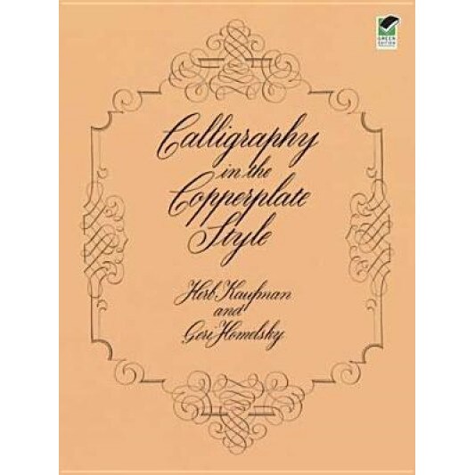 Calligraphy in the Copperplate Style, Herb Kaufman, Geri Homelsky