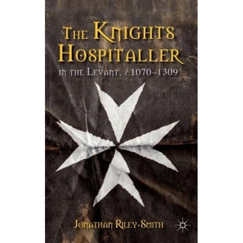 The Knights Hospitaller in the Levant, C.1070-1309, Jonathan Riley-Smith (Author) The Knights Hospitaller in the Levant, C.1070-1309, Jonathan Riley-Smith (Author)