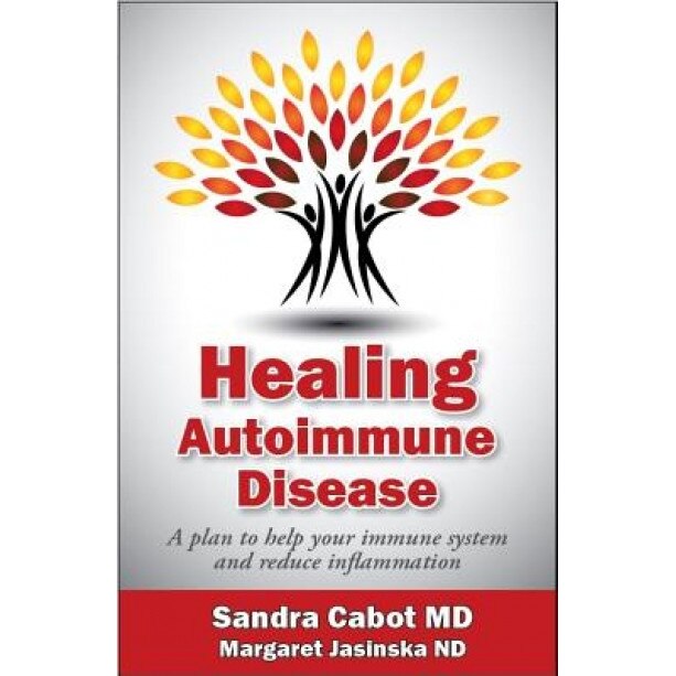 Healing Autoimmune Disease: A Plan to Help Your Immune System and Reduce Inflammation, Sandra Cabot MD (Author)
