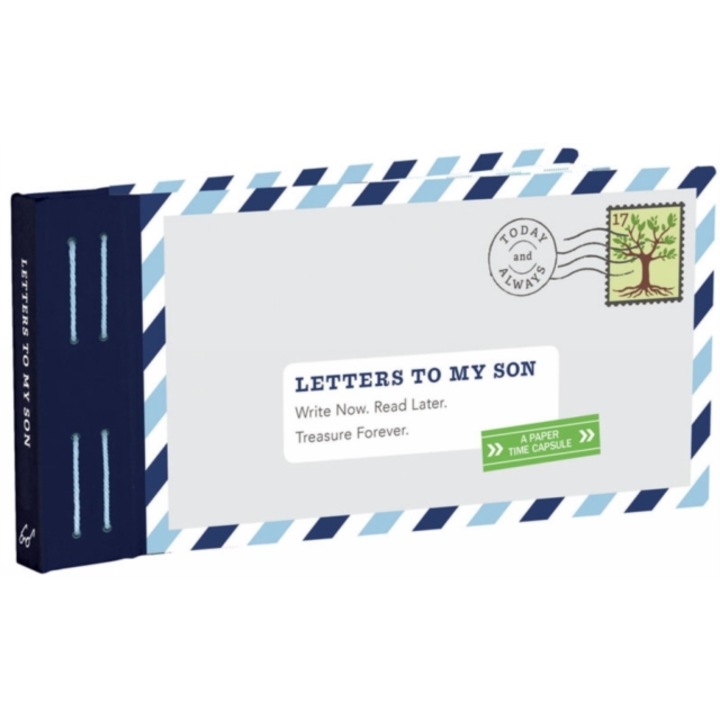 Letters to My Son Write Now. Read Later. Treasure Forever., Lea Redmond