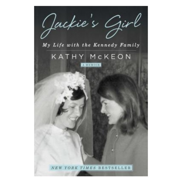 Jackie's Girl My Life with the Kennedy Family, Kathy McKeon