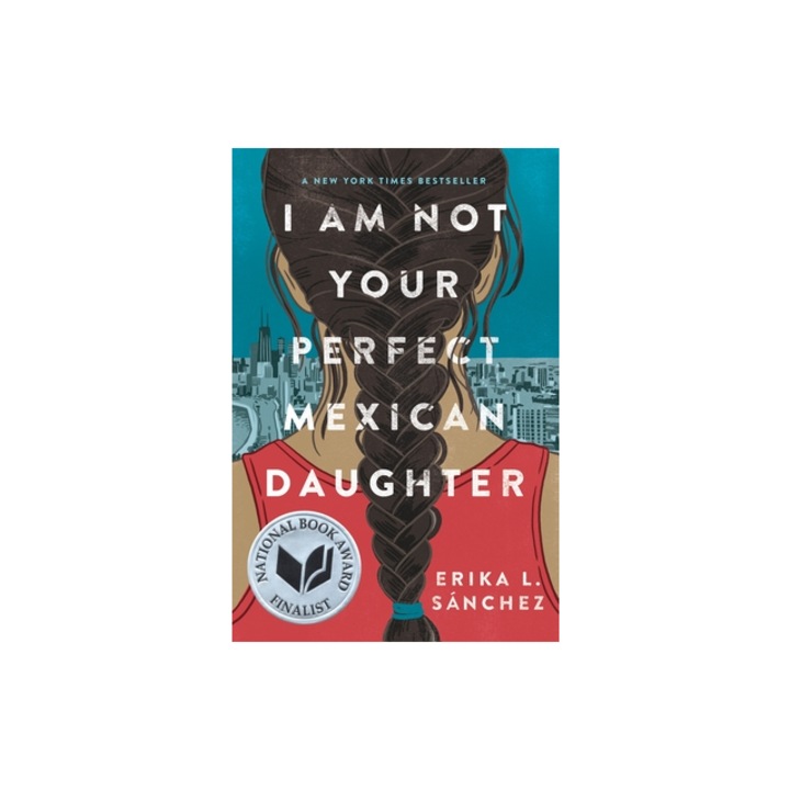 I Am Not Your Perfect Mexican Daughter, Erika L. Sanchez