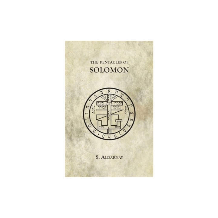 The Pentacles of Solomon, S. Aldarnay