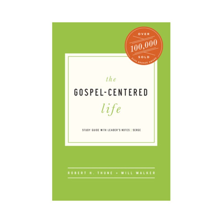 The Gospel-Centered Life Study Guide with Leader's Notes, Robert H. Thune