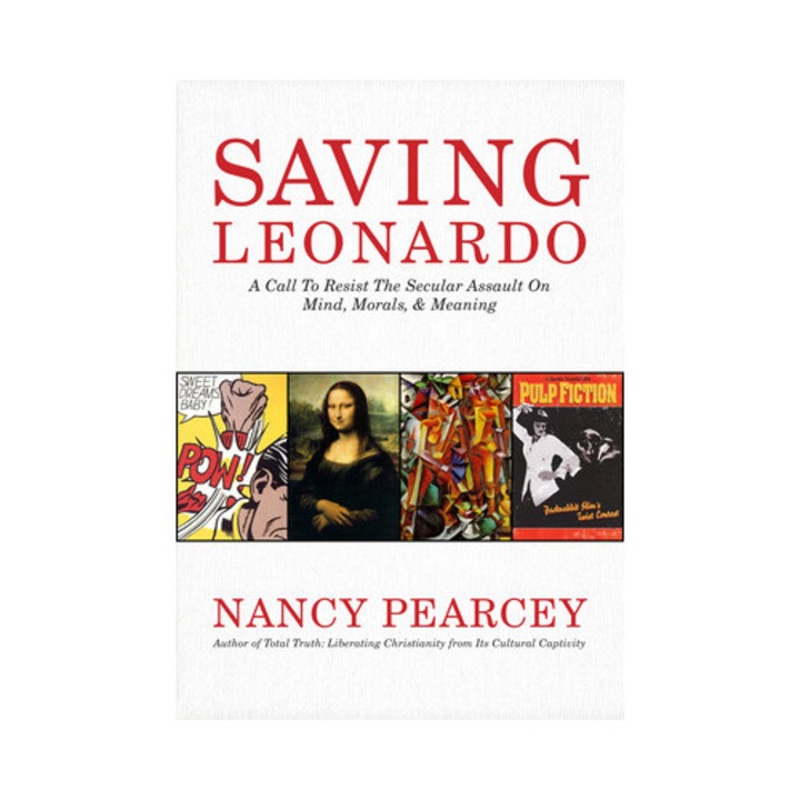 Saving Leonardo, Nancy Pearcey