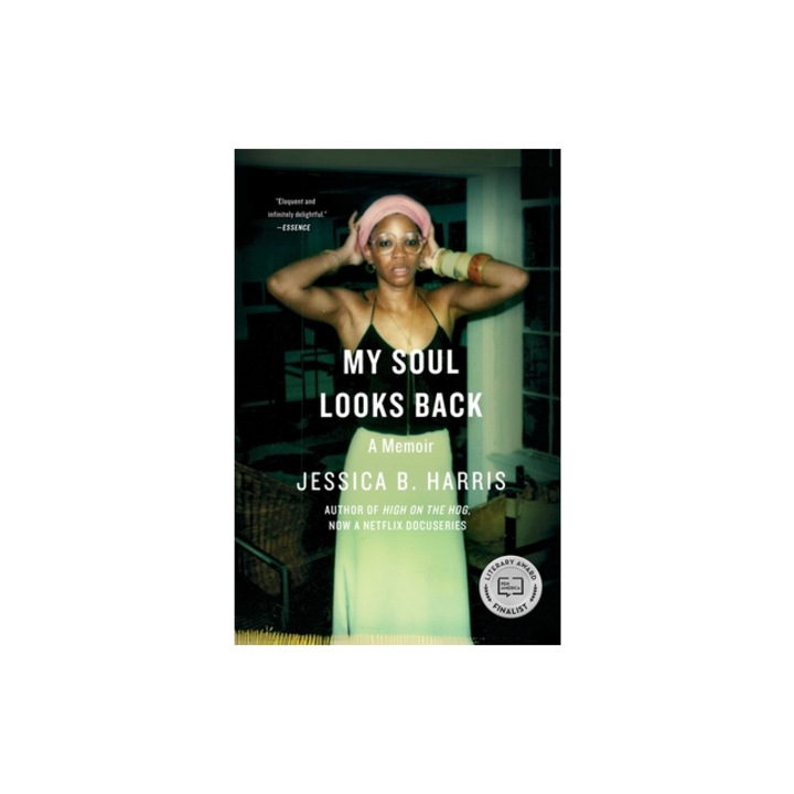 My Soul Looks Back A Memoir, Jessica B. Harris