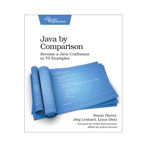 Java by Comparison Become a Java Craftsman in 80 Examples, Simon Harrer ...