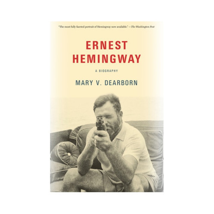 Ernest Hemingway A Biography, Mary Dearborn