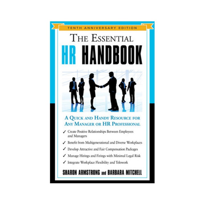 Essential HR Handbook, 10th Anniversary Edition A Quick and Handy Resource for Any Manager or HR Professional, Sharon Armstrong