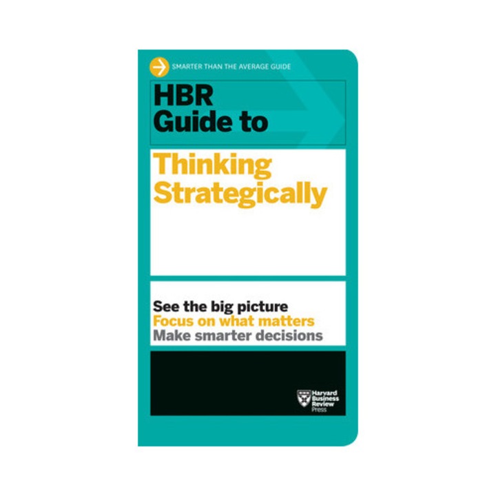 HBR Guide to Thinking Strategically HBR Guide Series, Harvard Business Review