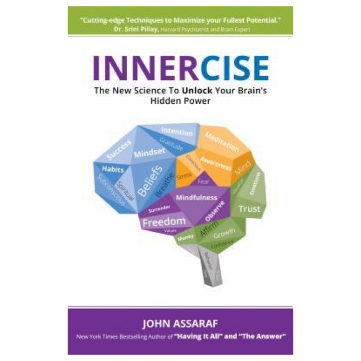 Innercise The New Science to Unlock Your Brain's Hidden Power, John Assaraf