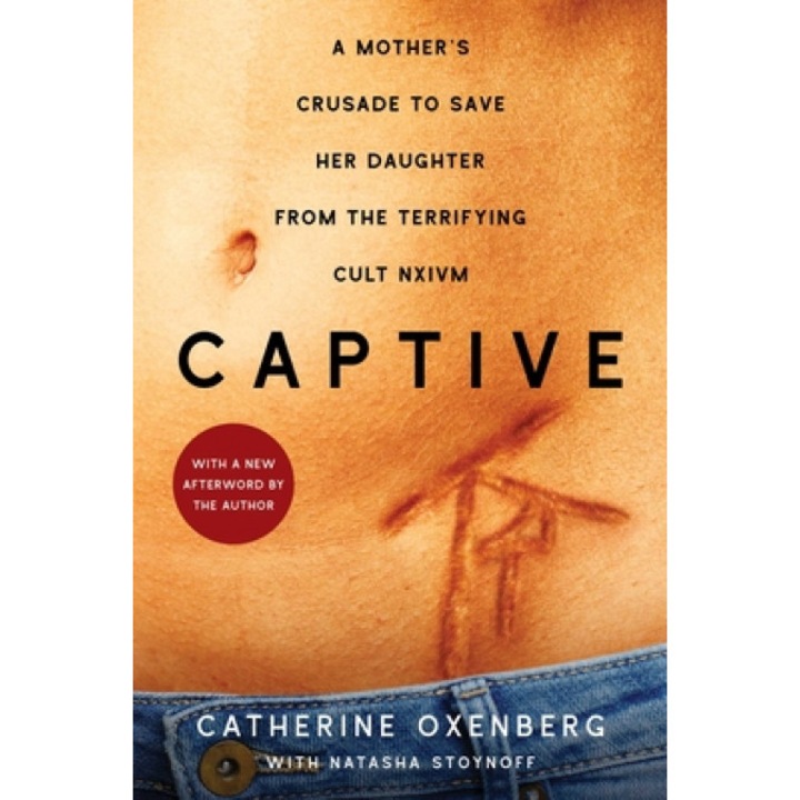 Captive: A Mother's Crusade to Save Her Daughter from a Terrifying Cult, Catherine Oxenberg (Author)