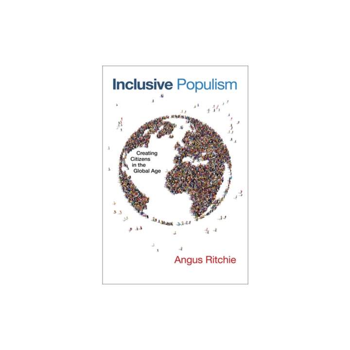 Inclusive Populism Creating Citizens in the Global Age, Angus Ritchie