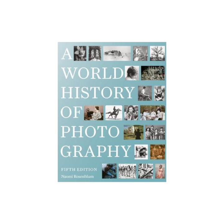A World History of Photography 5th Edition, Naomi Rosenblum
