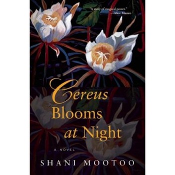 Cereus Blooms at Night, Shani Mootoo Cereus Blooms at Night, Shani Mootoo