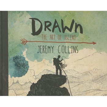 Drawn: The Art of Ascent, Jeremy Collins (Author) Drawn: The Art of Ascent, Jeremy Collins (Author)