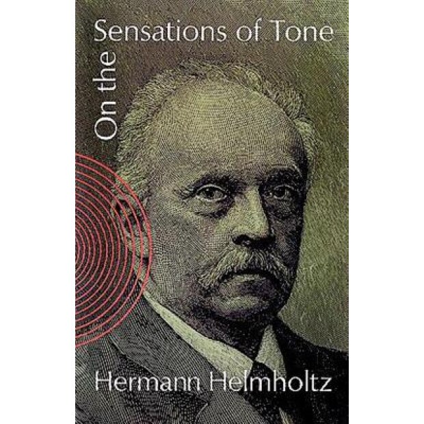 On the Sensations of Tone, Herman Helmholtz, Herman Helmoholtz