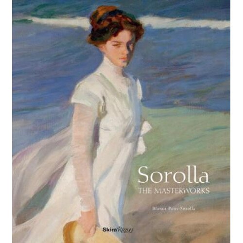 Sorolla: The Masterworks, Blanca Pons-Sorolla (Author)