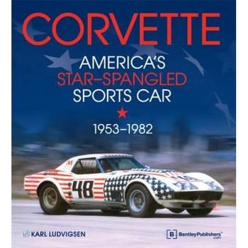 Corvette - America's Star-Spangled Sports Car 1953-1982, Karl E. Ludvigsen (Author) Corvette - America's Star-Spangled Sports Car 1953-1982, Karl E. Ludvigsen (Author)