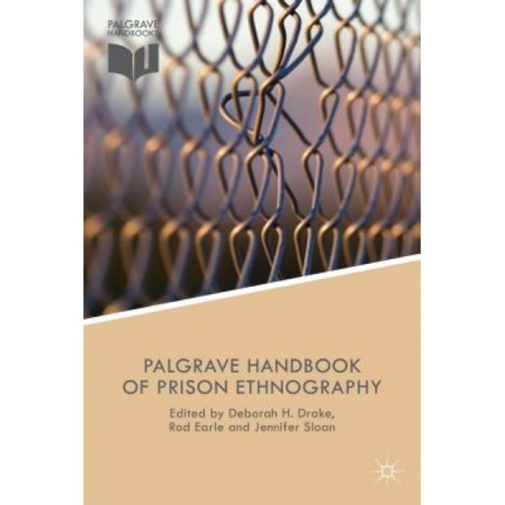 The Palgrave Handbook of Prison Ethnography, Deborah H. Drake (Editor)