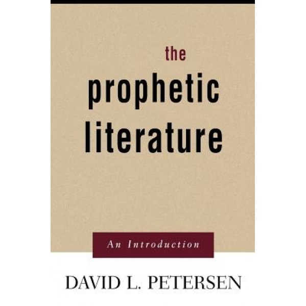 The Prophetic Literature: An Introduction, David L. Petersen