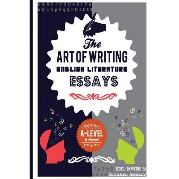 The Art of Writing English Literature Essays: For A-Level and Beyond, Michael Meally (Author)