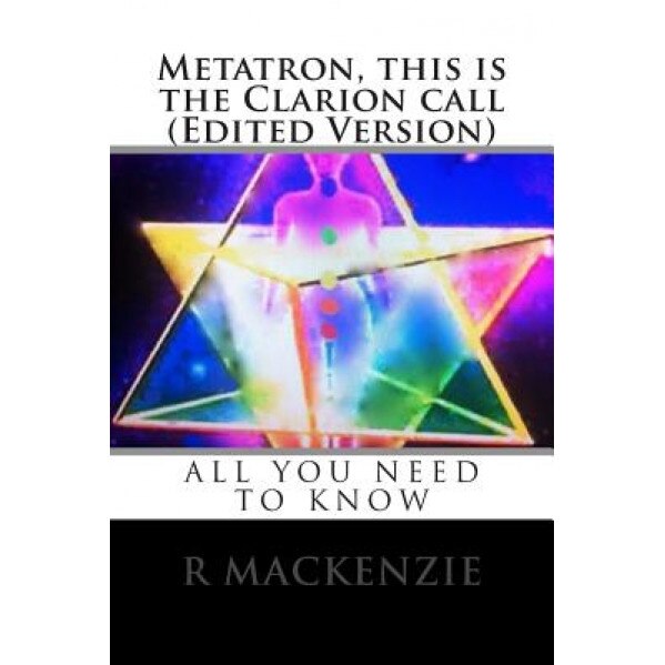 Metatron, This Is the Clarion Call (Edited Version) - R. MacKenzie (Author)
