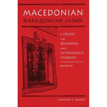 Macedonian: A Course for Beginning and Intermediate Students, Christina E. Kramer (Author) Macedonian: A Course for Beginning and Intermediate Students, Christina E. Kramer (Author)