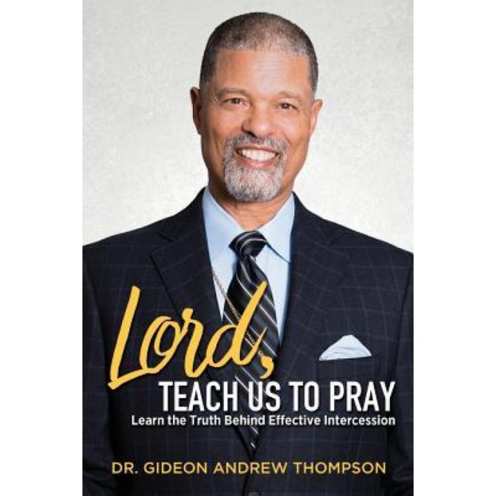 Lord Teach Us to Pray, Dr Gideon Andrew Thompson (Author)