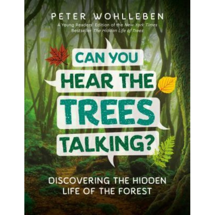 Can You Hear the Trees Talking?: Discovering the Hidden Life of the Forest, Peter Wohlleben (Author)