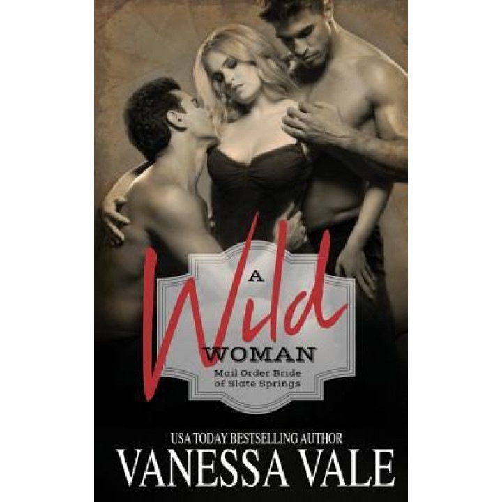 A Wild Woman, Vanessa Vale (Author)