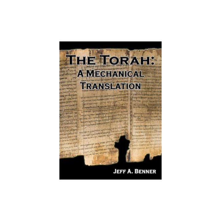 The Torah A Mechanical Translation, Jeff A. Benner