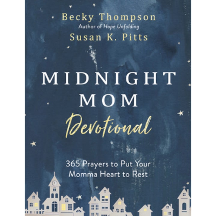Midnight Mom Devotional: 365 Prayers to Put Your Momma Heart to Rest, Becky Thompson (Author)
