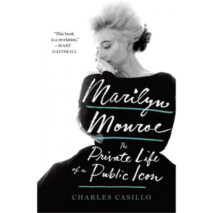 Marilyn Monroe: The Private Life of a Public Icon