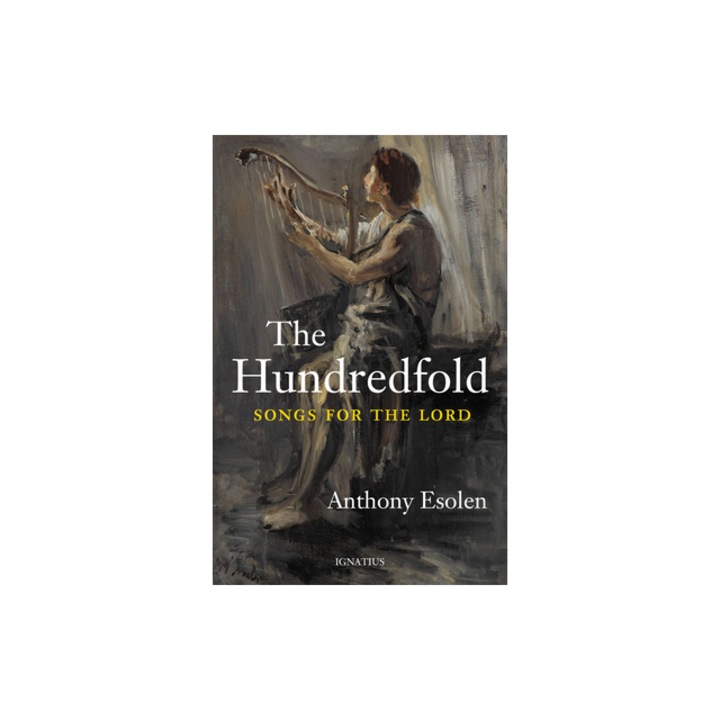 The Hundredfold Songs for the Lord, Anthony Esolen