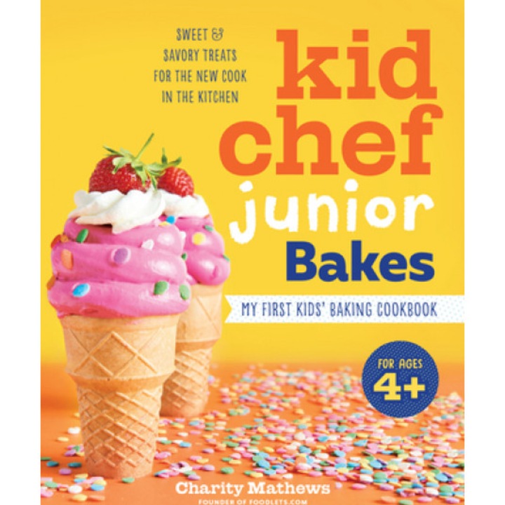 Kid Chef Junior Bakes: My First Kids Baking Cookbook, Charity Mathews (Author)