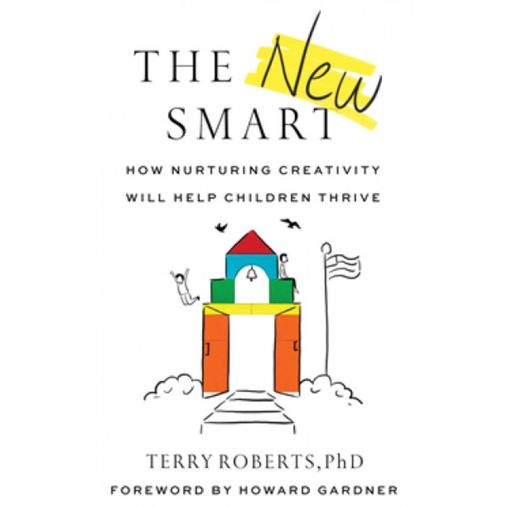 The New Smart: How Nurturing Creativity Will Help Children Thrive, Terry, PH. D. Roberts (Author)