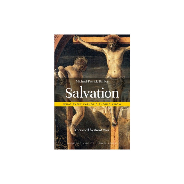Salvation What Every Catholic Should Know, Michael Patrick Barber