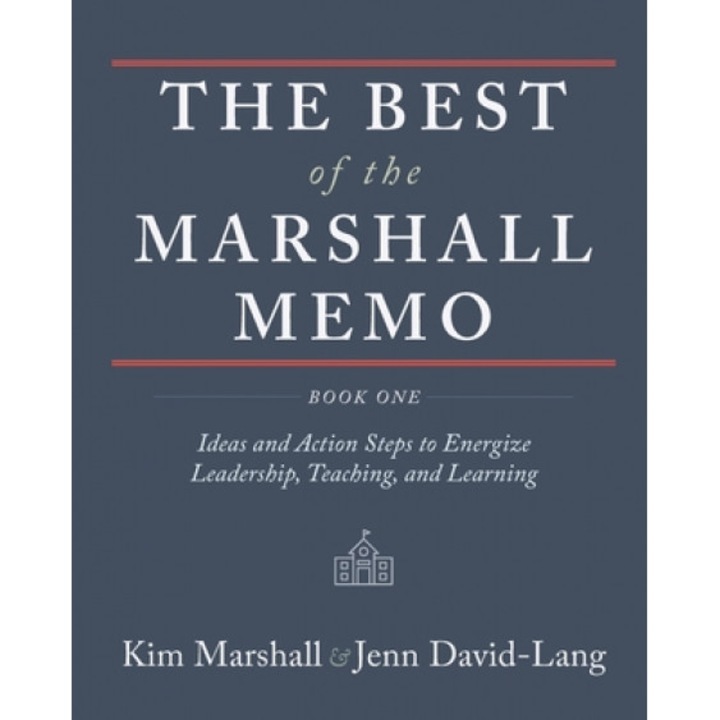 The Best of the Marshall Memo: Book One: Ideas and Action Steps to Energize Leadership, Teaching, and Learning, Kim Marshall (Author)