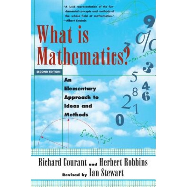 What Is Mathematics?: An Elementary Approach to Ideas and Methods, Ian Stewart, Richard Courant