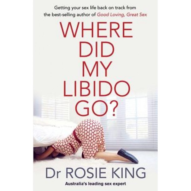 Where Did My Libido Go? - Rosie King (Author)