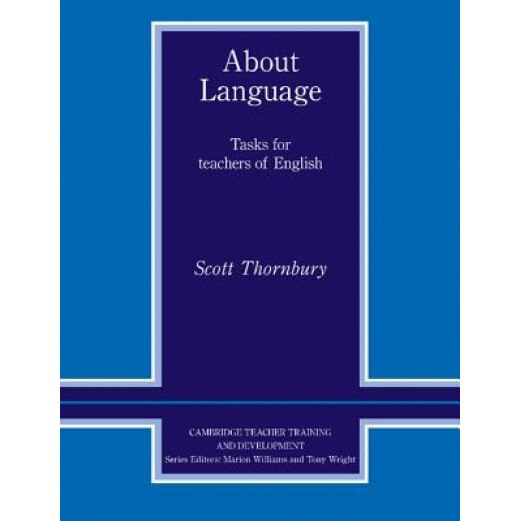 About Language: Tasks for Teachers of English, Scott Thornbury (Author)