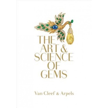 Van Cleef & Arpels: The Art & Science of Gems, Van Cleef &. Arpels (Artist) Van Cleef & Arpels: The Art & Science of Gems, Van Cleef &. Arpels (Artist)