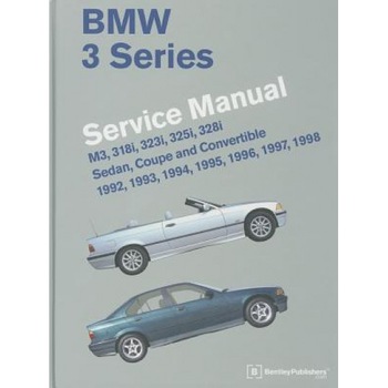 BMW 3 Series Service Manual: M3, 318i, 323i, 325i, 328i, Sedan, Coupe and Convertible 1992, 1993, 1994, 1995, 1996, 1997, 1998, Bentley Publishers (Manufactured by) BMW 3 Series Service Manual: M3, 318i, 323i, 325i, 328i, Sedan, Coupe and Convertible 1992, 1993, 1994, 1995, 1996, 1997, 1998, Bentley Publishers (Manufactured by)
