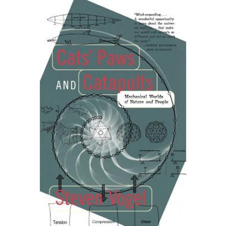 Cats' Paws and Catapults: Mechanical Worlds of Nature and People, Steven Vogel