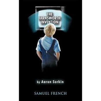 The Farnsworth Invention, Aaron Sorkin The Farnsworth Invention, Aaron Sorkin