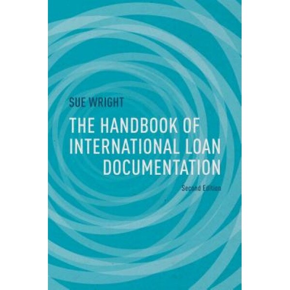 The Handbook of International Loan Documentation: Second Edition - Sue Wright (Author)