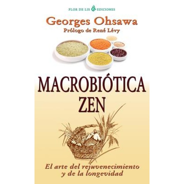 Macrobiotica Zen: El Arte del Rejuvenecimiento y de La Longevidad, Georges Ohsawa (Author)